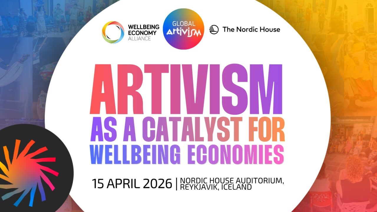 Poster that reads: Artivism as a catalyst for wellbeing economies.