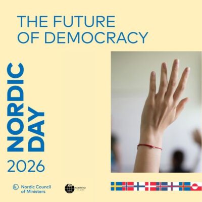 A yellow background with blue text saying: The future of Democracy at the top, and along the left side of the picture it says: Nordic Day 2026. To the right there is a picture of somehone raising there hand. Under this picture there is pictures of all the Nordic flags.